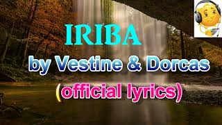 IRIBA BY VESTINE NA DORCAS OFFICIAL LYRICS [upl. by Champaigne]