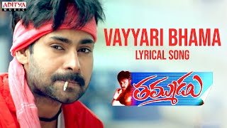 Vayyari Bhama Full Song With Lyrics  Thammudu Movie Songs Telugu  Pawan Kalyan Preeti Jhangiani [upl. by Ericksen]