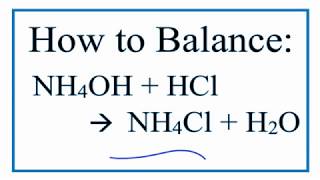 How to Balance NH4OH  HCl  NH4Cl  H2O [upl. by Anrehs]