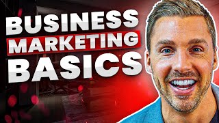 Understanding Marketing Basics For Businesses  Marketing 101 [upl. by Inajar582]