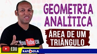 ÁREA DE UM TRIÂNGULO 🔵 GEOMETRIA ANALÍTICA EP 6 [upl. by Ilrebma931]