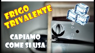 Come FUNZIONA il FRIGO del CAMPER  Trivalente 12V 220V Gas [upl. by Braun445]