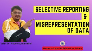 Selective Reporting amp Misrepresentation of Data  eSupport for Research  2022  Dr Akash Bhoi [upl. by Craner]