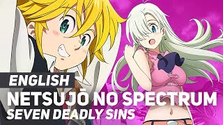 Seven Deadly Sins  quotNetsujou no Spectrumquot OP 1  ENGLISH Ver  AmaLee [upl. by Ytsud]