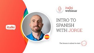 italki Webinar  Intro to Spanish with Jorge [upl. by Fariss]