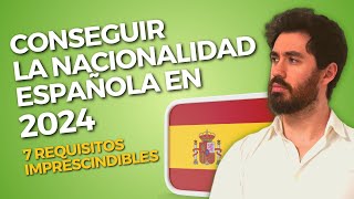 REQUISITOS NACIONALIDAD ESPAÃ‘OLA 2024 ðŸ‡ªðŸ‡¸ 7 Requisitos CLAVE [upl. by Acimat]