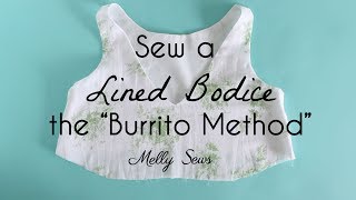 How to Sew a Lined Bodice  the Burrito Method [upl. by Aisor466]