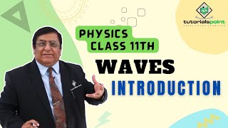 Class 11th – Introduction to Waves  Waves  Tutorials Point [upl. by Einahpts]