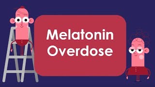 Melatonin Overdose 14 Effects of an Overdose How Much is too Much [upl. by Eikcor]