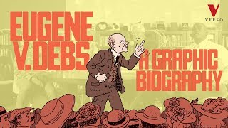 Eugene V Debs A Graphic Biography [upl. by Topping]