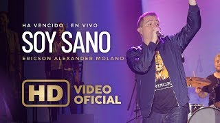 Soy Sano  Ericson Alexander Molano  Ha Vencido  En Vivo [upl. by Cirre686]