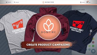 Bonfire Tutorial  Create amp Launch Product Campaigns [upl. by Eyssej]