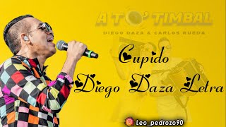 Cupido Diego Daza  Letra [upl. by Cheyne955]