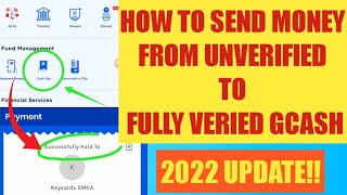 HOW TO SEND MONEY FROM UNVERIFIED GCASH TO VERIFIED GCASH 2022 UPDATED [upl. by Christophe]