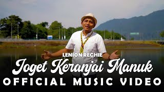 Joget Keranjai Manuk  Lenion Rechie Official Music Video [upl. by Rettke998]