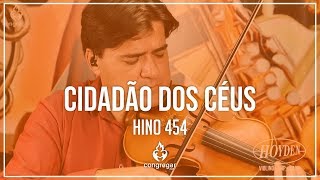 🎻 Hino 454  Cidadão Dos Céus  Violino Hoyden  CCB 🎻 [upl. by Hurst]