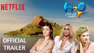 H2O  Just Add Water The Movie  Official Trailer  Netflix [upl. by Htenay]