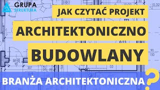 Jak czytać projekt architektoniczno  budowlany  CZĘŚĆ 1  branża architektoniczna [upl. by Wrigley]