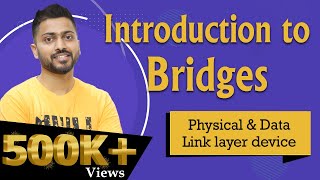 Lec12 Bridges In Computer Networks  Physical and data link layer device [upl. by Hakaber208]