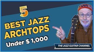 5 Best Jazz Archtops Under 1000 [upl. by Esinej]