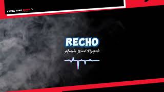 Awicko  Recho Official Audio [upl. by Liagabba]