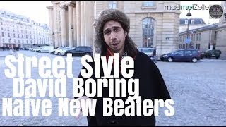 David Boring Naive New Beaters le Street Style [upl. by Anauqat]