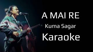 A Mai Re  Kuma Sagar  Karaoke Lyrics [upl. by Buddie]