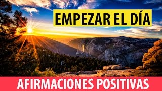 Afirmaciones Positivas para Empezar el Dia con Optimismo [upl. by Gibbon]