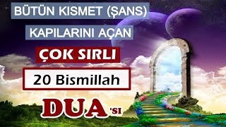 Bütün kısmet ŞANS Kapılarını Açan Çok SIRLI DUA Bismillah 20 youtube da sadece Kuran Şifadır da [upl. by Fusuy]