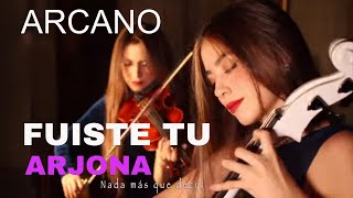 FUISTE TU  ARJONA ARCANO VIOLINPIANO Y CELLO [upl. by Martine]