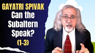 Spivak “Can the Subaltern Speak” Part 13 [upl. by Nudd]