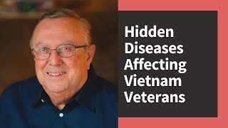 Hidden Diseases Affecting Vietnam Veterans [upl. by Anbul196]