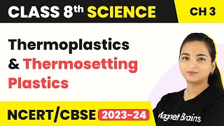 Thermoplastics and Thermosetting Plastics  Synthetic Fibres and Plastics  Class 8 Science [upl. by Samid]