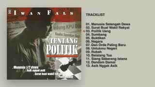 Iwan Fals  Album Tentang Politik  Audio HQ [upl. by Ecyac]