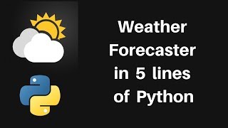 How to make a Weather Forecaster in 5 lines of Python [upl. by Sawtelle642]