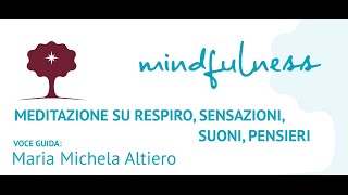 Mindfulness Meditazione su respiro sensazioni suoni pensieri in 3 fasi [upl. by Hareema471]