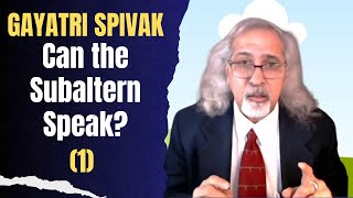 Spivak quotCan the Subaltern Speak Part 1 Postcolonialism Postcolonial Theory [upl. by Zaid]