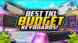 Top 5 Best BUDGET TKL Keyboards Under 50 😱 BEST TKL Mechanical Keyboards [upl. by Nosnaj128]