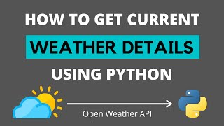 How to get Current Weather Details using Python  Python Weather API [upl. by Ahsehyt111]