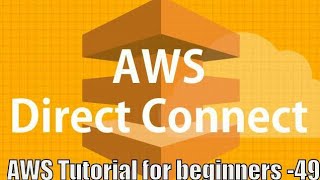 Direct Connect AWS Tutorial  AWS Direct Connect Tutorial [upl. by Eedya]