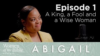 Abigail  Episode 1 A King a Fool and a Wise Woman [upl. by Noorah]