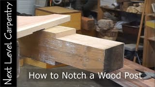 How to Notch a Wood Post [upl. by Mintun398]