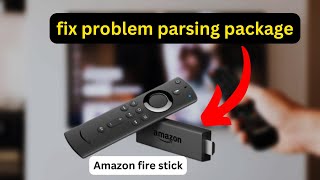 How to fix Firestick Problem parsing package  full guide [upl. by Koal522]