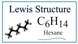 How to Draw the Lewis Dot Structure for C6H14 Hexane [upl. by Laitselec25]