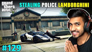 I STOLE LAMBORGHINI FROM POLICE DEPARTMENT  GTA V GAMEPLAY 129 [upl. by Kcirdnek628]