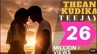 THEAN KUDIKA 8D HD VIRAL SONG TEEJAY THANKS FOR 26 MILLION VIEWS [upl. by Llecram491]