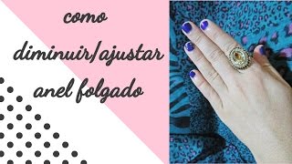 DIY COMO DIMINUIRAJUSTAR ANEL FOLGADO [upl. by Eybbob]