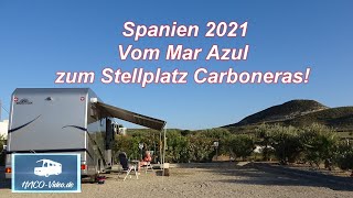 Spanien 2021 Vom Camping Mar Azul zum Stellplatz Carboneras in Andalusien [upl. by Noyrb]