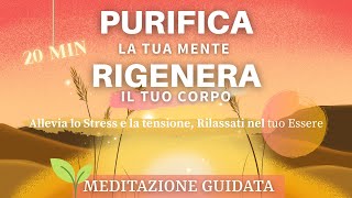 Purifica e Rigenera  Meditazione Guidata Italiano [upl. by Jeana]