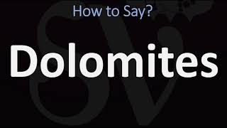 How to Pronounce Dolomites CORRECTLY [upl. by Nnaycart]